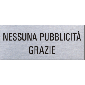 NESSUNA PUBLICITÀ GRAZIE Aluminium im Edelstahllook 29005-S